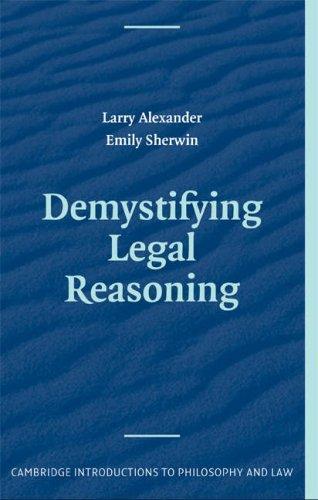 Demystifying Legal Reasoning (Cambridge Introductions to Philosophy and Law) 