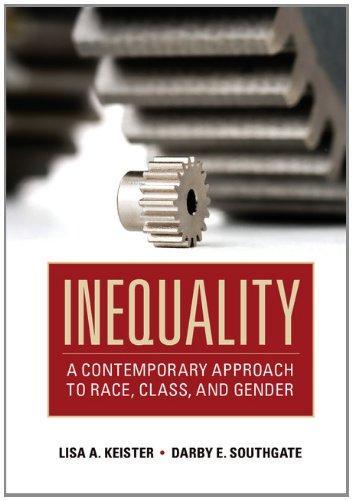 Inequality: A Contemporary Approach to Race, Class, and Gender 