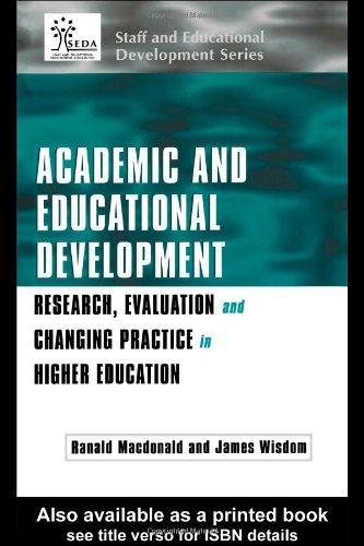 Academic and Educational Development: Research, Evaluation and Changing Practice in Higher Education