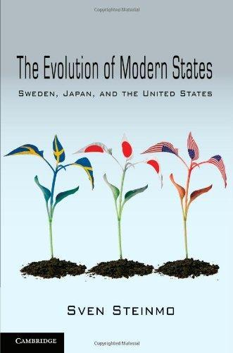 The Evolution of Modern States: Sweden, Japan, and the United States (Cambridge Studies in Comparative Politics) 