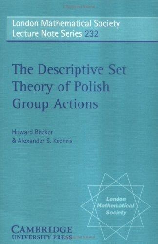 The Descriptive Set Theory of Polish Group Actions (London Mathematical Society Lecture Note Series) 