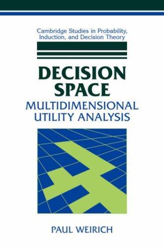 Decision Space: Multidimensional Utility Analysis (Cambridge Studies in Probability, Induction and Decision Theory)