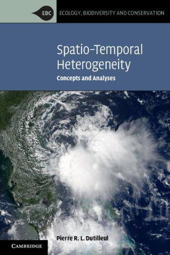 Spatio-Temporal Heterogeneity: Concepts and Analyses (Ecology, Biodiversity and Conservation) 