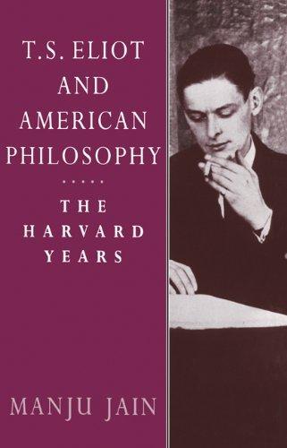 T. S. Eliot and American Philosophy: The Harvard Years 