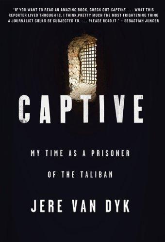 Captive: My Time As A Prisoner Of The Taliban