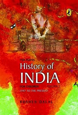 The Puffin History of India for Children Vol. 2. 1947 to Present