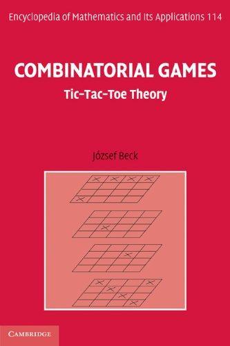 Combinatorial Games: Tic-Tac-Toe Theory (Encyclopedia of Mathematics and its Applications) 