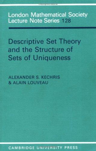 Descriptive Set Theory and the Structure of Sets of Uniqueness (London Mathematical Society Lecture Note Series) 