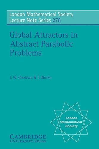 Global Attractors in Abstract Parabolic Problems (London Mathematical Society Lecture Note Series) 