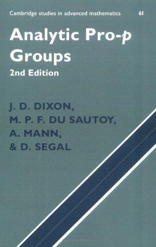 Analytic Pro-P Groups (Cambridge Studies in Advanced Mathematics) 