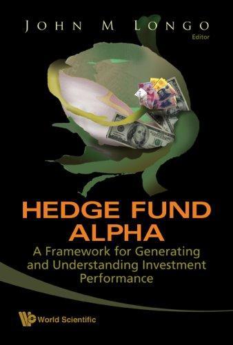 Hedge Fund Alpha: A Framework for Generating and Understanding Investment Performance 