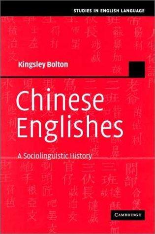 Chinese Englishes: A Sociolinguistic History (Studies in English Language)