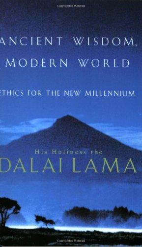 Ancient Wisdom, Modern World: Ethics for the New Millennium