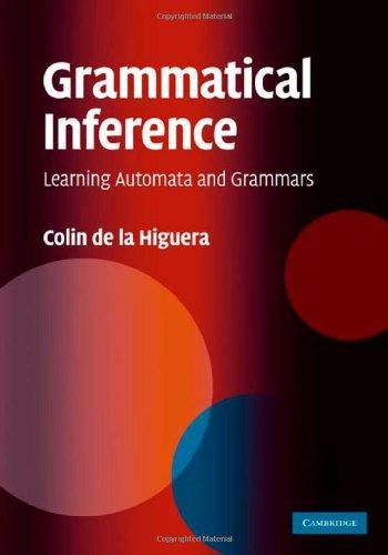 Grammatical Inference: Learning Automata and Grammars 