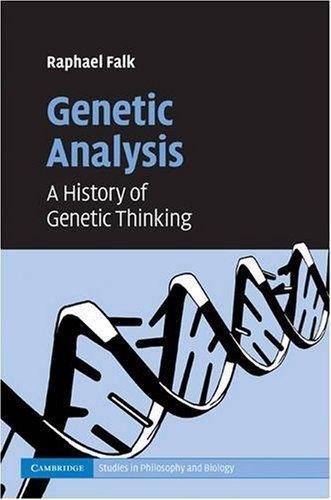 Genetic Analysis: A History of Genetic Thinking (Cambridge Studies in Philosophy and Biology) 