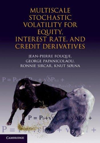 Multiscale Stochastic Volatility for Equity, Interest Rate, and Credit Derivatives (Mathematics, Finance & Risk) 