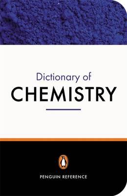 The Penguin Dictionary of Chemistry (Penguin Dictionary)