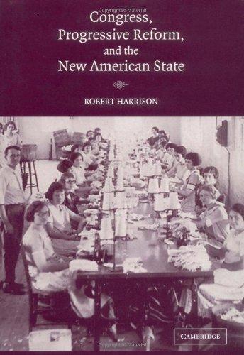 Congress, Progressive Reform, and the New American State 