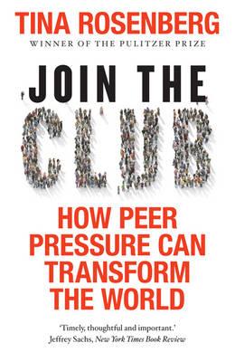 Join the Club: How Peer Pressure Can Transform the World