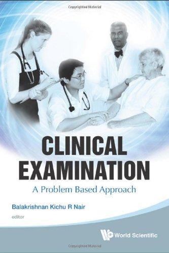 Clinical Examination: A Problem Based Approach