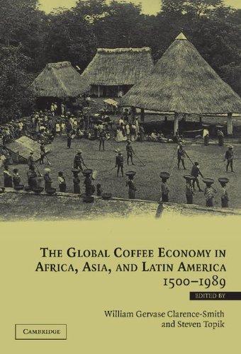 The Global Coffee Economy in Africa, Asia, and Latin America, 15001989