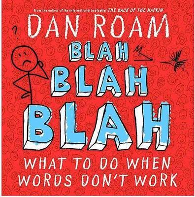 Blah, Blah, Blah: What to Do When Words Don't Work