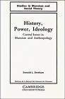 History, Power, Ideology: Central Issues in Marxism and Anthropology (Studies in Marxism and Social Theory) 