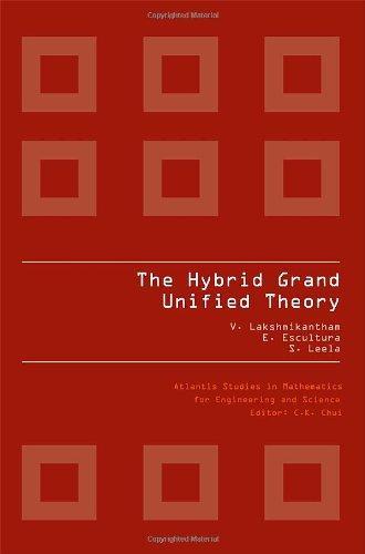 The Hybrid Grand Unified Theory (Atlantis Studies in Mathematics for Engineering and Science) 