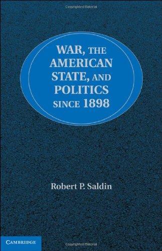 War, the American State, and Politics since 1898 