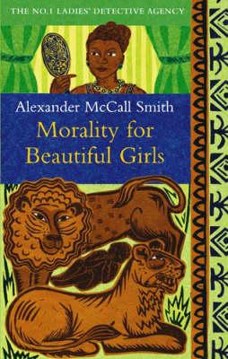 Morality for Beautiful Girls (No 1 Ladies Detective Agency 3)