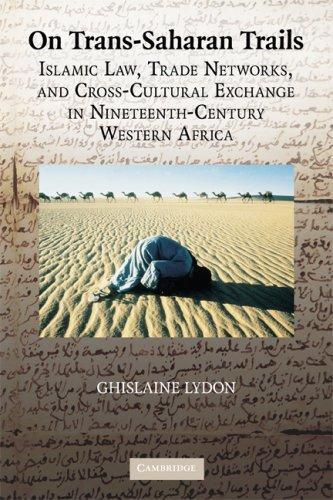 On Trans-Saharan Trails: Islamic Law, Trade Networks, and Cross-Cultural Exchange in Nineteenth-Century Western Africa 