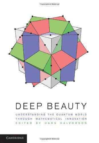 Deep Beauty: Understanding the Quantum World through Mathematical Innovation 