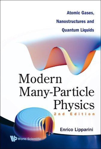 Modern Many-Particle Physics: Atomic Gases, Nanostructures and Quantum Liquids