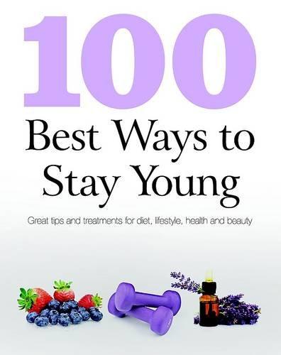 Best Ways to Stay Young (100 Best)