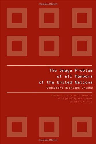 The Omega Problem of All Members of the United Nations (Atlantis Studies in Mathematics for Engineering and Science) 