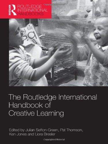 The Routledge International Handbook of Creative Learning (The Routledge International Handbook Series) 