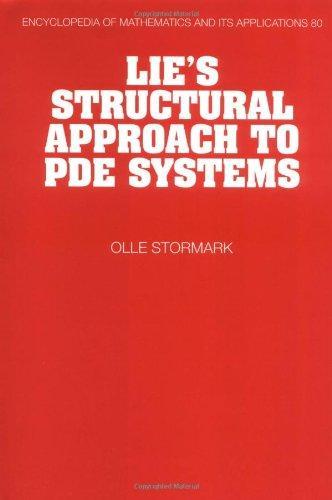Lie's Structural Approach to PDE Systems (Encyclopedia of Mathematics and its Applications)