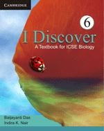 I Discover: A Textbook for ICSE Biology (Book – 6)