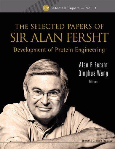 Selected Papers of Sir Alan Fersht: The Development of Protein Engineering (Icp Selected Papers) 