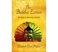 The Buddhic Essence: Ten Stages to Becoming a Buddha 