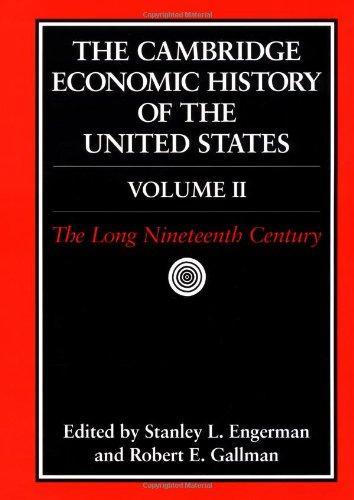 The Cambridge Economic History of the United States, Vol. 2: The Long Nineteenth Century (Volume 2) 