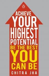 Achieve Your Highest Potential Be the Best You Can Be