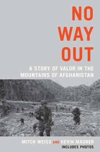 No Way Out:A Story of Valor In The Mountains Of Afghanistan