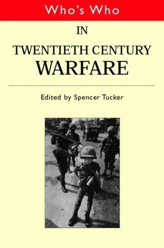 Who's Who in Twentieth Century Warfare (Who's Who) (Who'sWho (Routledge))