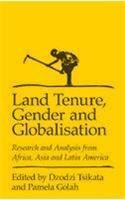 Land Tenure, Gender, and Globalization: Research and Analysis from Africa, Asia, and Latin America