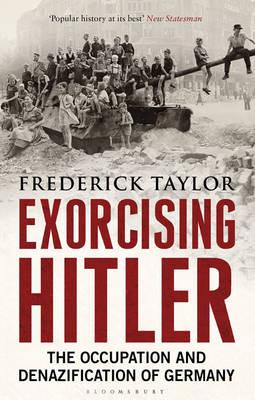 Exorcising Hitler: The Occupation and Denazification of Germany