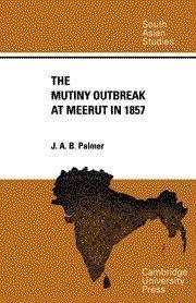 THE MUTINY OUTBREAK AT MEERUT IN 1857