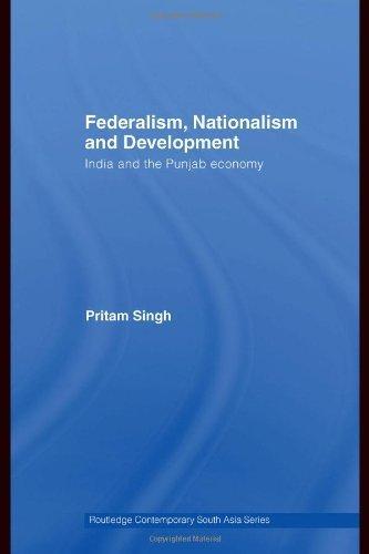 Federalism, Nationalism and Development: India and the Punjab Economy