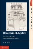 Recovering Liberties: Indian Thought in the Age of Liberalism and Empire