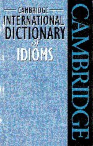 CAMB INTL DICTIONARY OF IDIOMS AND PHRASES